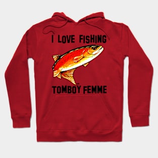 I Love Fishing Tomboy Femme Yellowstone Cutthroat Trout Fish Fisherman Jackie Carpenter Gift Best Seller Father Dad Husband Fly Love Hoodie